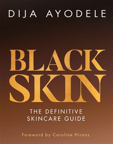 Black Skin: The Definitive Skincare Guide